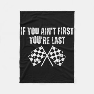 Funny Race Car If You Ain't First You're Last Fleece Blanket