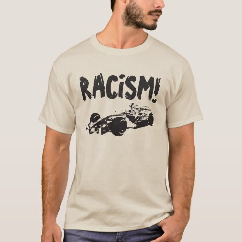 Funny Race Car Racism Shirt
