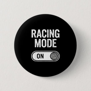 Funny racing mode saying for gamers sarcastic button