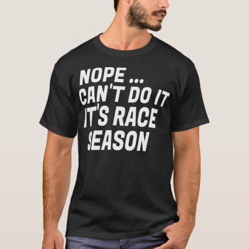Funny Racing Quote Auto Racing Dirt Track Racing T_Shirt