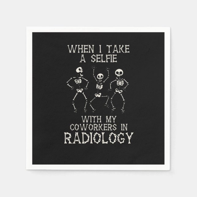 Funny Rad Tech Gifts Selfie In Radiology Radio Tec Napkins (Front)