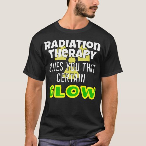 Funny Radiation Therapy Glow Joke Saying  T_Shirt