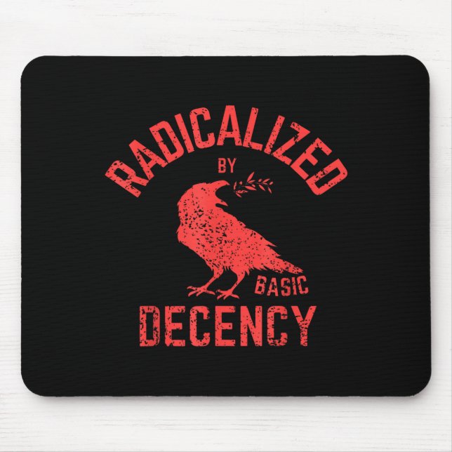Funny Radicalized By Basic Decency Feminist Activi Mouse Pad (Front)