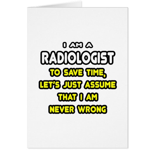Funny Radiologist T-Shirts and Gifts Cards (Front)