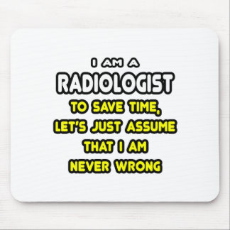 Funny Radiologist T-Shirts and Gifts Mouse Pad