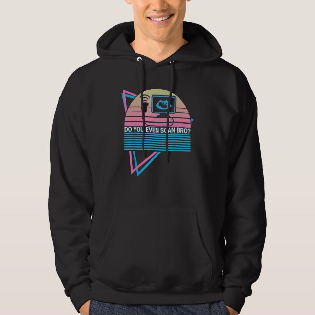 Funny Radiology Radiologist Retro Do You Even Scan Hoodie (Front)