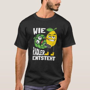 Funny Radler Beer Drinker Saying Wie Radler T-Shirt