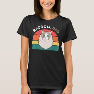 Funny Ragdoll Cat-shirt Ragdoll Cat Dad Owner Love T-Shirt