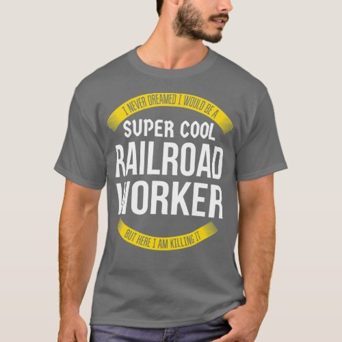 Funny Railroad Worker Tshirts Gift Appreciation