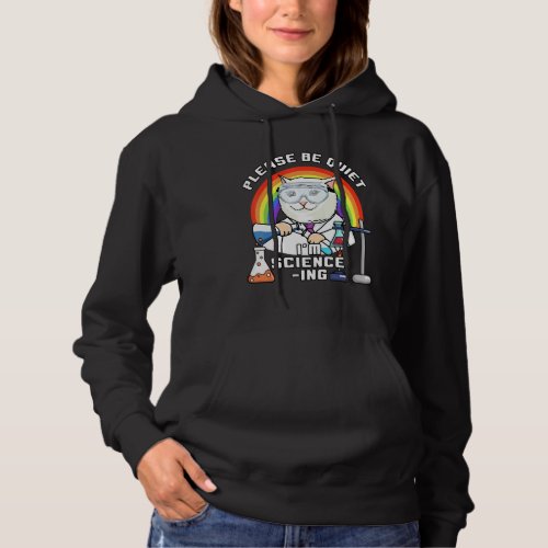 Funny Rainbow Cat Please Be Quiet Im Science Ing Hoodie