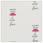 Funny Rainy Day Quote Fabric