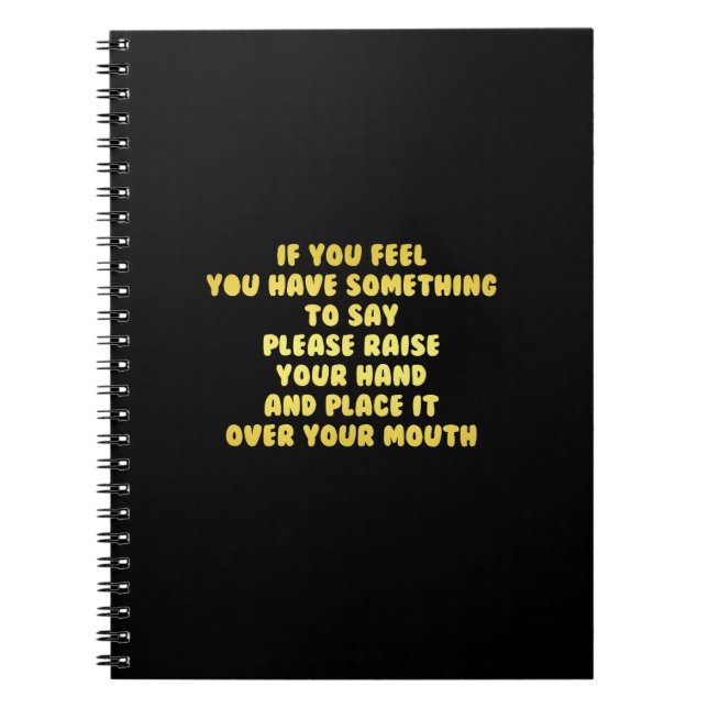 Funny Raise Your Hand to Speak Joke Notebook (Front)