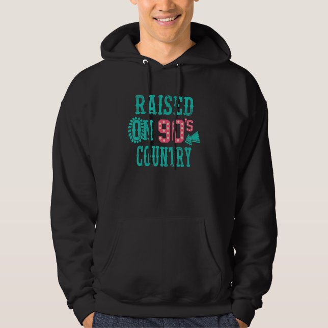 Funny Raised On 90s Country Apparel Hoodie (Front)