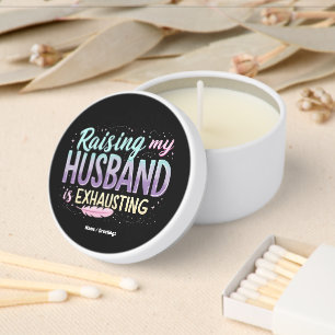 Funny "Raising My Husband Is Exhausting" Wife Joke Mini Candle Favors