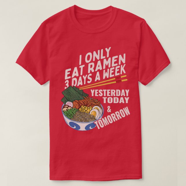 Funny Ramen Lover Anime Saying Japanese Noodle  T-Shirt (Design Front)