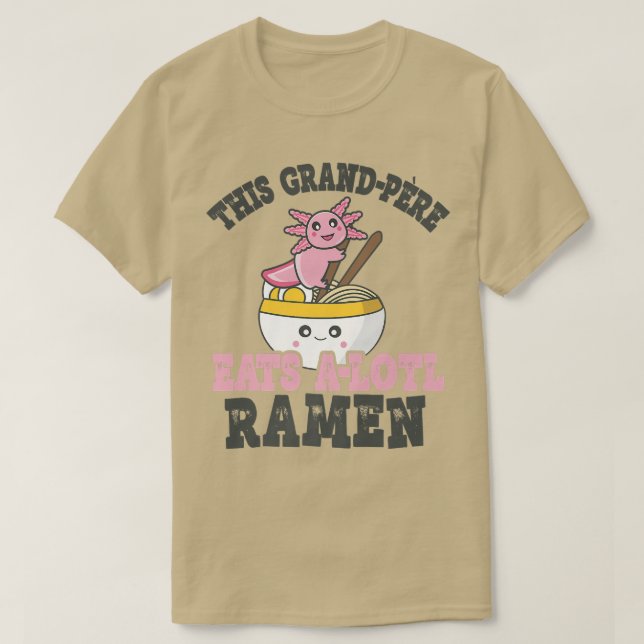Funny Ramen Loving Grand-pere Cute Axolotl Eating  T-Shirt (Design Front)