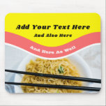 Funny Ramen Noodles Packet Custom Message Mouse Pad<br><div class="desc">Add your own funny saying or personalized message to create your own ramen themed mouse pad. This fun office supply is designed to look like a packet of ramen noodles with bright red and yellow graphics above a photo of ramen noodles in a bowl.</div>