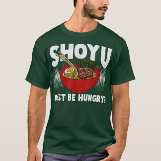 Funny Ramen Pun - Shoyu Ramen  T-Shirt