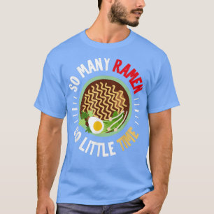 Funny Ramen Tshirt, Ramen Lover Shirt, Ramen  T-Shirt