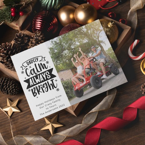 Funny Rarely Calm Always Bright Photo Holiday Card Flyer