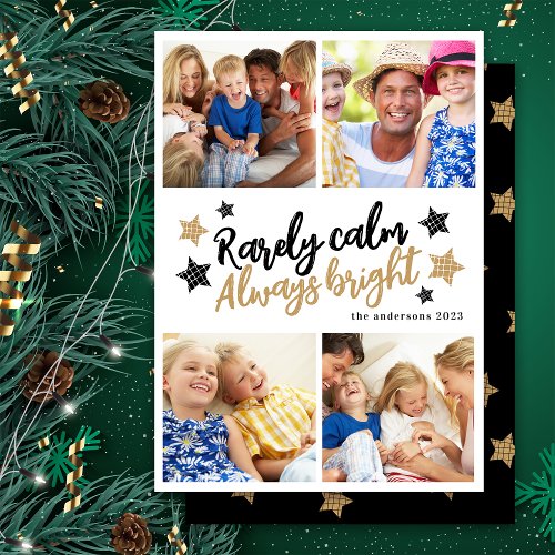Funny Rarely Calm Always Bright Photo Star Holiday Card