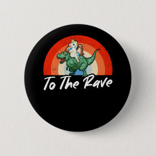 Funny Raver Techno Party EDM Festival Humor Button