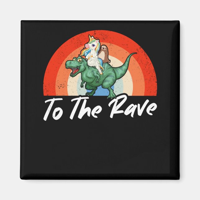 Funny Raver Techno Party EDM Festival Humor Magnet (Front)