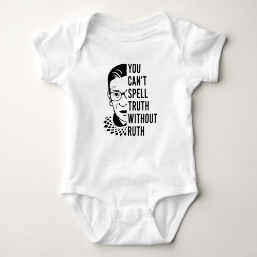 Funny rbg You cant spell truth without ruth Baby Bodysuit