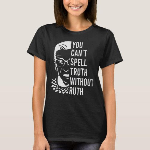 Funny rbg You cant spell truth without ruth T_Shirt