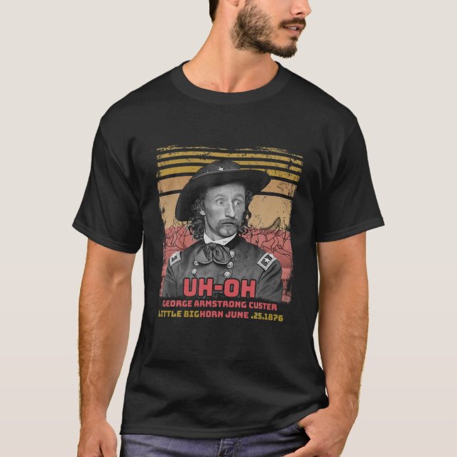 Funny Reaction George Armstrong Custer Little Bigh T-Shirt (Front)