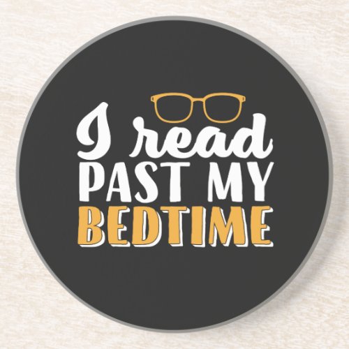 Funny Reading Bookworm I Read Past My Bedtime Coaster