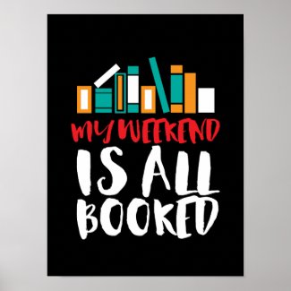 Funny Reading Bookworm My Weekend Is All Booked Poster