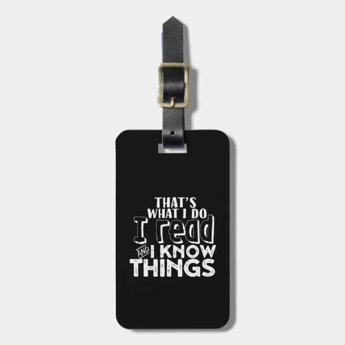 Funny Reading Bookworm Quote I Read I Know Things Luggage Tag