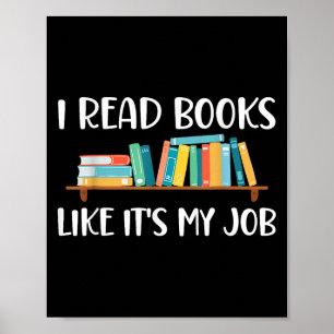 Funny Reading, I Read Books Like Its My Job Poster