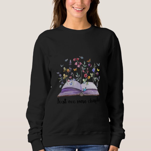 Funny Reading Quote for Book Lovers Just One More  Sweatshirt (Front)