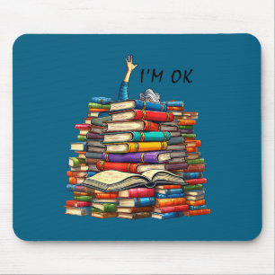 Funny Reading Readers Bookworm Librarian I'm Ok Ha Mouse Pad