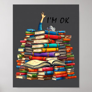 Funny Reading Readers Bookworm Librarian I'm Ok Ha Poster