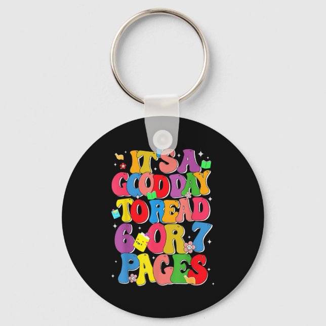 Funny Reading Six Seven It's A Good Day To Read 6  Keychain (Front)