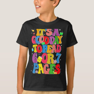 Funny Reading Six Seven It's A Good Day To Read 6 T-Shirt