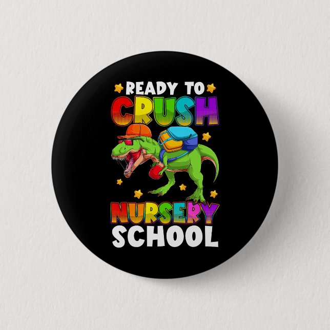 Funny Ready To Crush Nursery T Rex First Day Of Sc Button (Front)