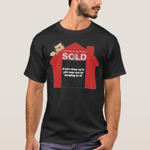 Funny Real Estate Quote T_Shirt