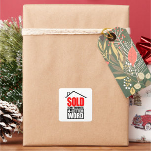 Funny Realtor SOLD Is My Favorite 4 Letter Word Square Sticker