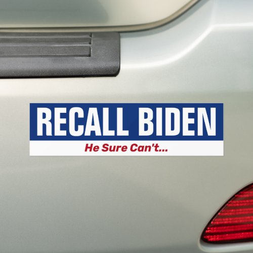 Funny Recall President Joe Biden _ He Sure Cant Bumper Sticker