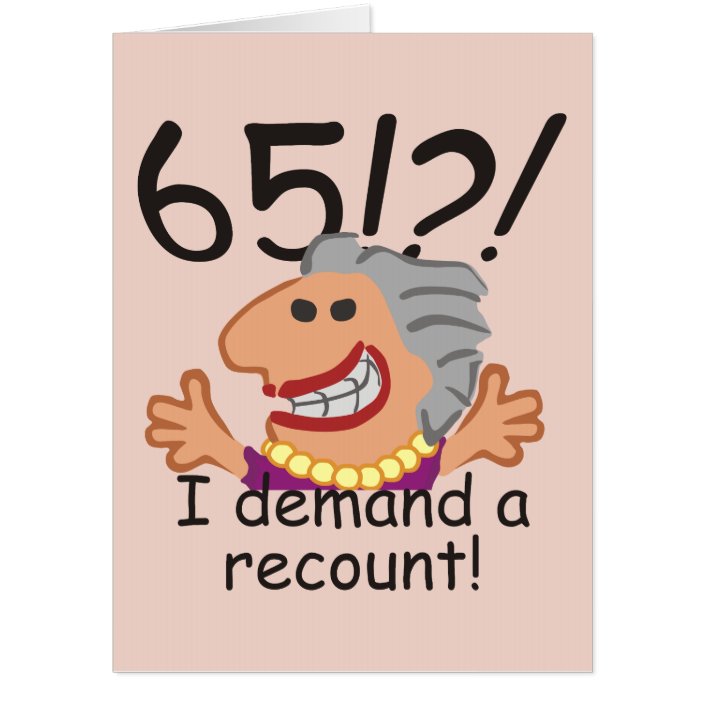 Funny Recount 65th Birthday Card | Zazzle