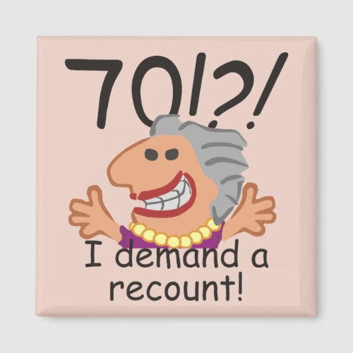 Funny Recount 70th Birthday Magnet