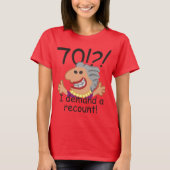 Funny Recount 70th Birthday T-Shirt (Front)