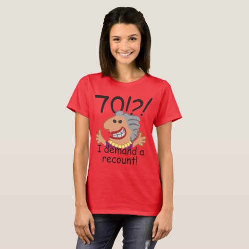 Funny Recount 70th Birthday T_Shirt