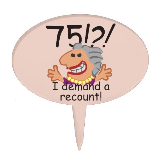 Funny Recount 75th Birthday Cake Topper