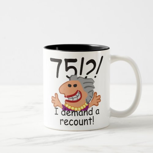 Funny Recount 75th Birthday Two_Tone Coffee Mug