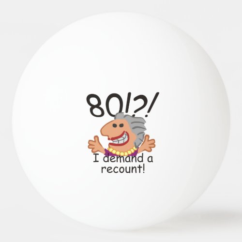 Funny Recount 80th Birthday Ping Pong Ball